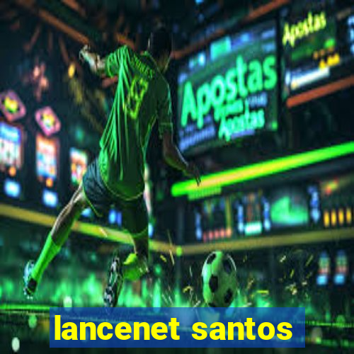 lancenet santos